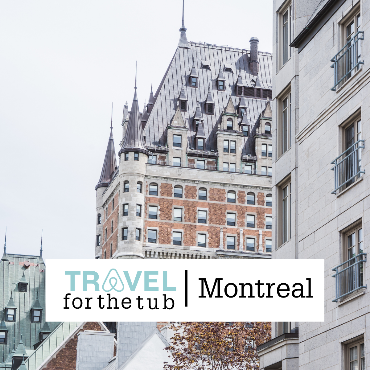 Montreal AirBNB Best bathtub accommodation to use Bathorium - Travel for the Tub series