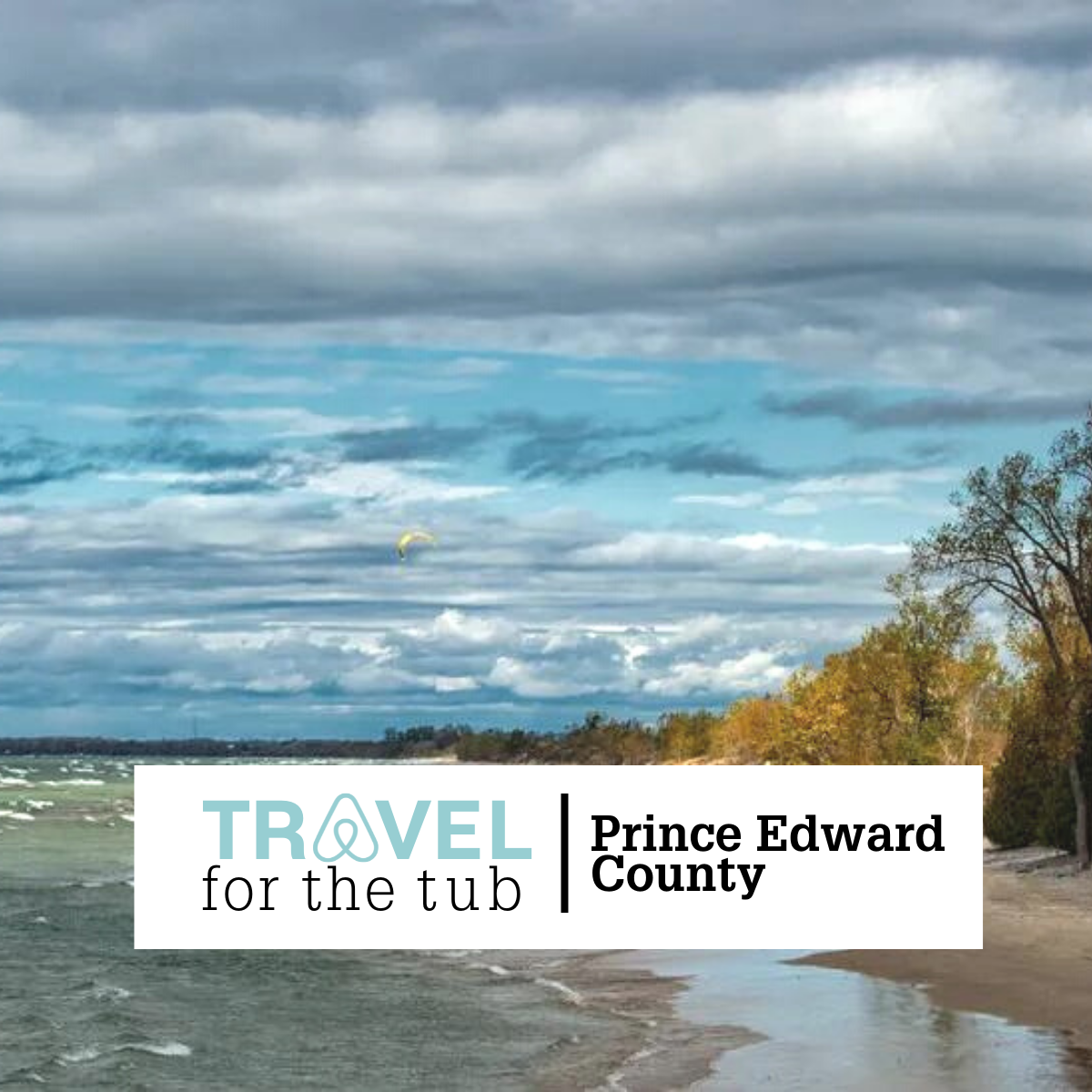 Travel for the Tub 🛁📍 Prince Edward County